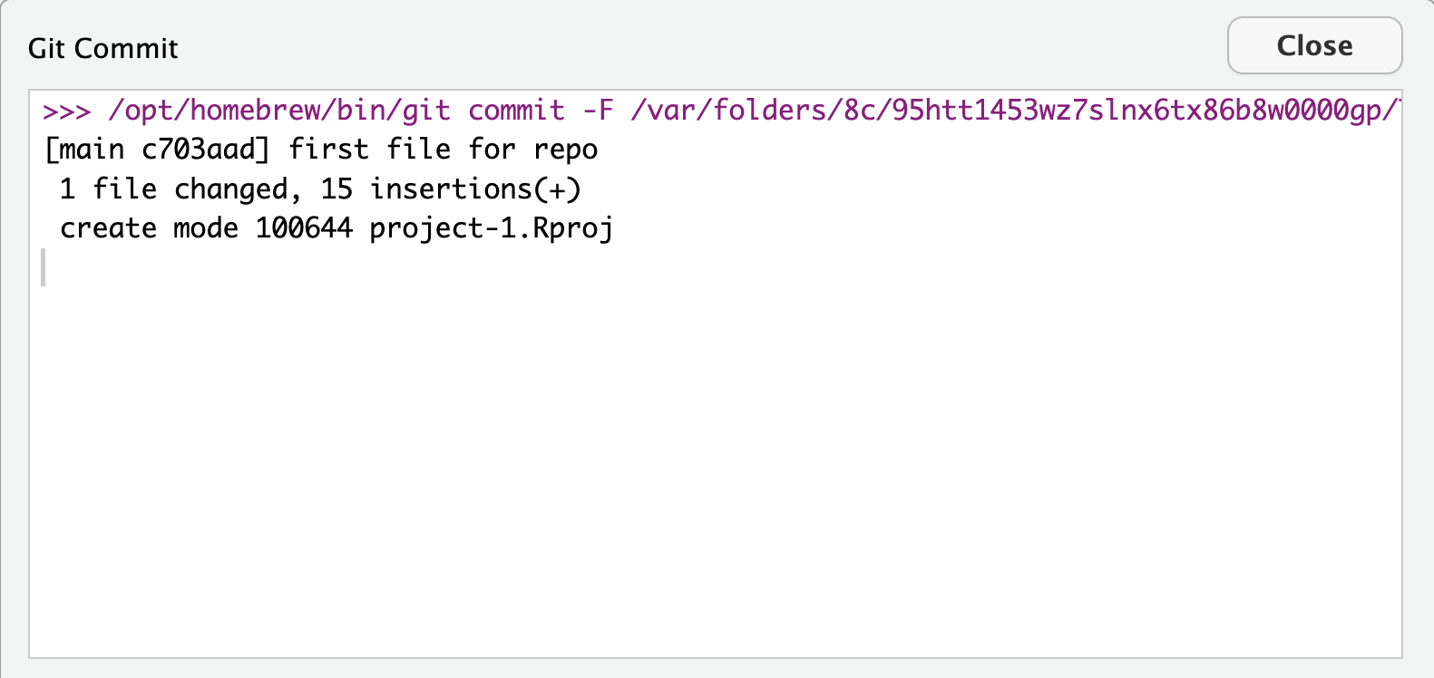 A screenshot of the commit message box that appears after clicking the 'Commit' button in the previous screen. The commit message box indicates if the commit was successful. The message given by git says (1) the commit ID and message ('[main c703ad] first file for repo'), (2) the number of files that were changed and how they were changed ('1 file changed, 15 insertions(+)'), and (3) that the commit was successful ('create mode 100644 project-1.Rproj').