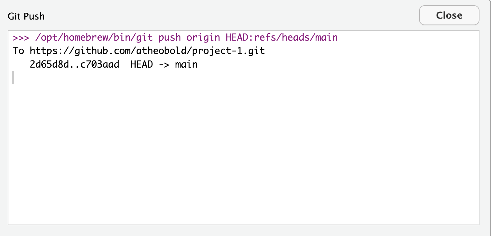 A screenshot of the push message box that appears after clicking the 'Push' button in the previous screen. The message box indicates (1) where the file was pushed ('To https://github.com/atheobold/project-1.git'), and (2) if it was successful ('HEAD -> main').