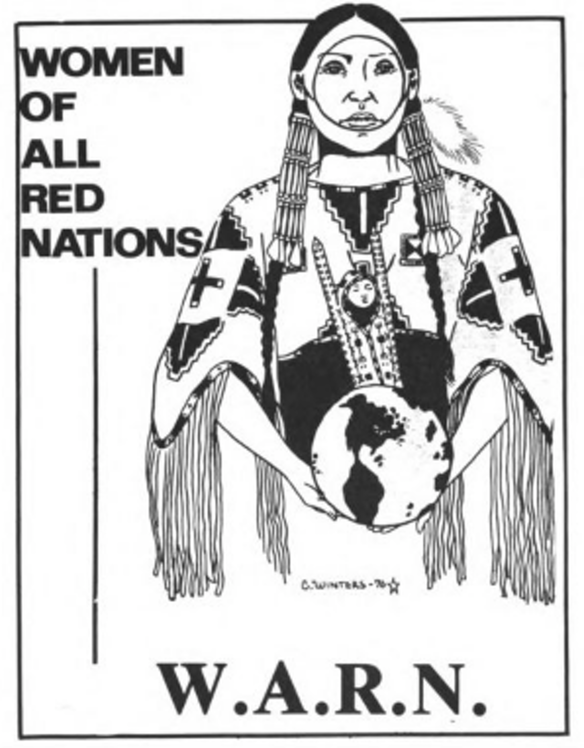 An image of an indigenous woman holding a globe. The image says 'Women of All Red Noations with the abbreviation WARN. WARN referrs to a Native American women's organization founded in 1974 which advocated for Native American civil and reproductive rights, particularly focusing on issues affecting women.